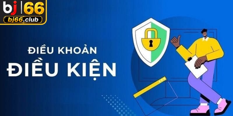 Điều khoản điều kiện đăng ký tài khoản cá cược tại nhà cái BJ66