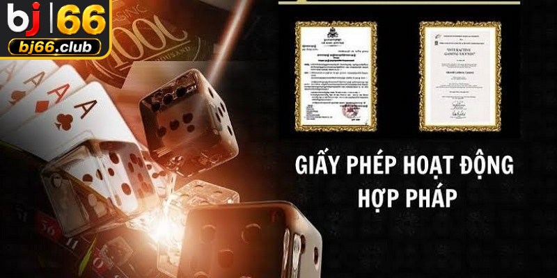 Giấy phép hoạt động khẳng định độ uy tín của thương hiệu giải trí BJ66