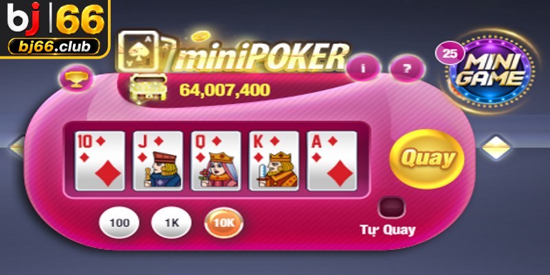 Nổ hũ mini poker mang đến trải nghiệm giải thưởng cực khủng